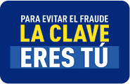 Para evitar el fraude la clave eres tu